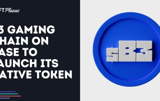 B3 Gaming Chain to Launch its Native Token, Coming Soon