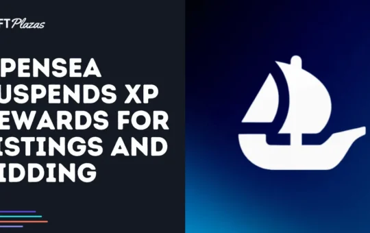 OpenSea Suspends XP Rewards for Listings and Bidding