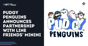 Pudgy Penguins Announces Partnership with LINE Friends’ Minini