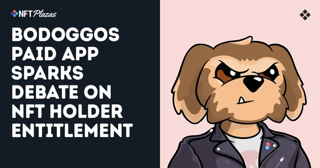 BoDoggos Paid App Sparks Debate on NFT Holder Entitlement