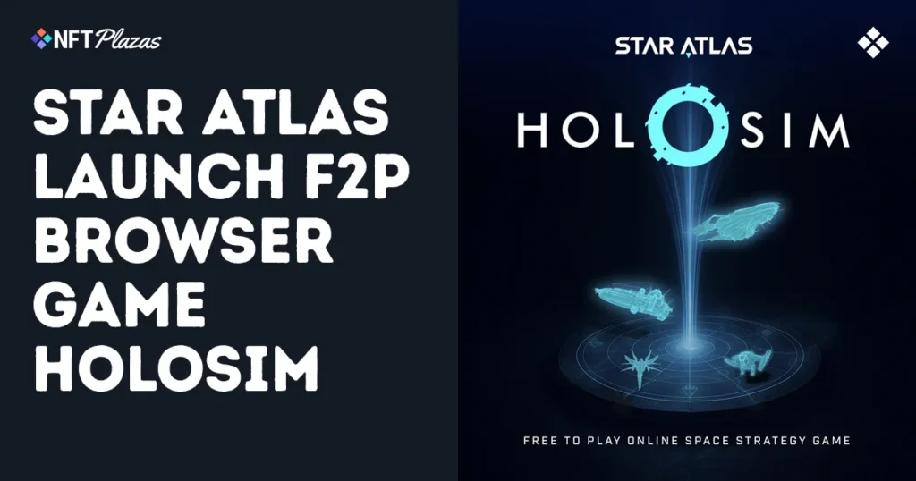 Star Atlas Launch Free-to-Play Browser Game Holosim