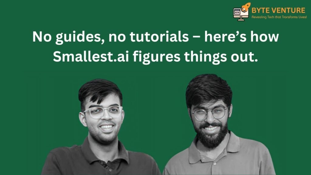 No Tutorials No guides, no tutorials – here’s how Smallest.ai figures things out ...