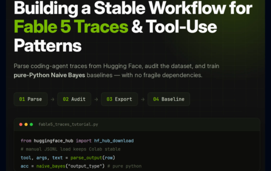 Building a Stable Fable 5 Traces Workflow in Colab: Parsing Tool Calls, Auditing Data, and Training Baselines